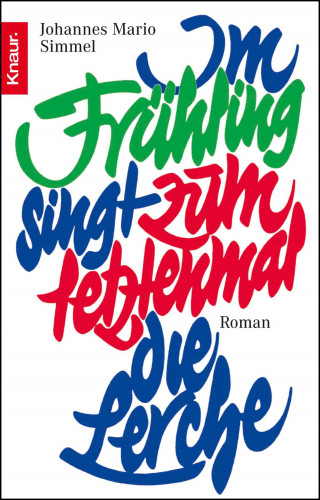 Johannes Mario Simmel: Im Frühling singt zum letzenmal die Lerche