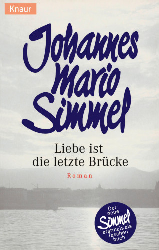 Johannes Mario Simmel: Liebe ist die letzte Brücke