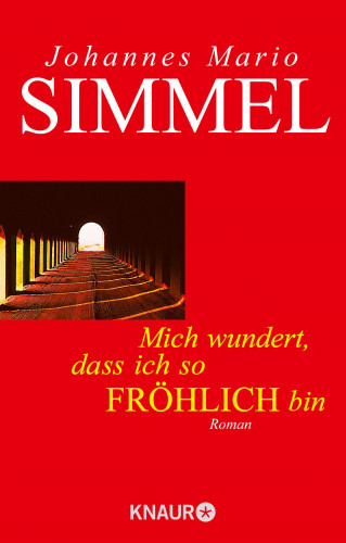 Johannes Mario Simmel: Mich wundert, daß ich so fröhlich bin