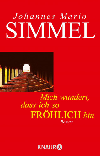 Johannes Mario Simmel: Mich wundert, daß ich so fröhlich bin