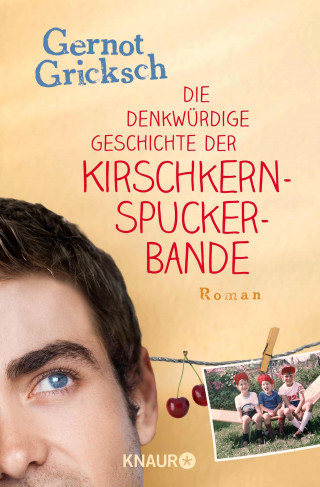 Gernot Gricksch: Die denkwürdige Geschichte der Kirschkernspuckerbande