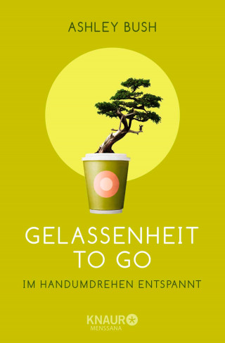 Ashley Bush: Gelassenheit to go