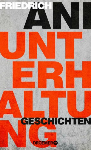 Friedrich Ani: Unterhaltung