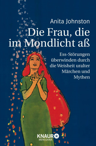 Anita Johnston: Die Frau, die im Mondlicht aß
