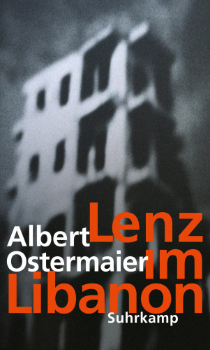 Albert Ostermaier: Lenz im Libanon