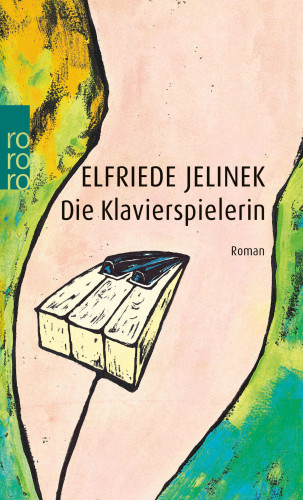 Elfriede Jelinek: Die Klavierspielerin