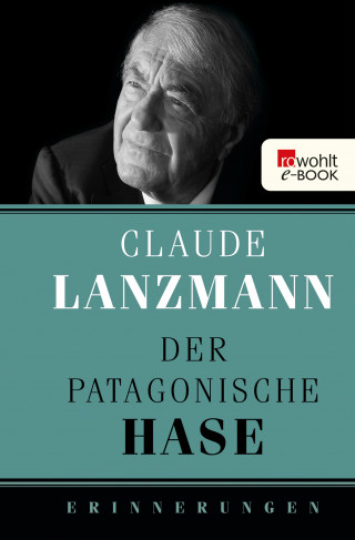 Claude Lanzmann: Der patagonische Hase