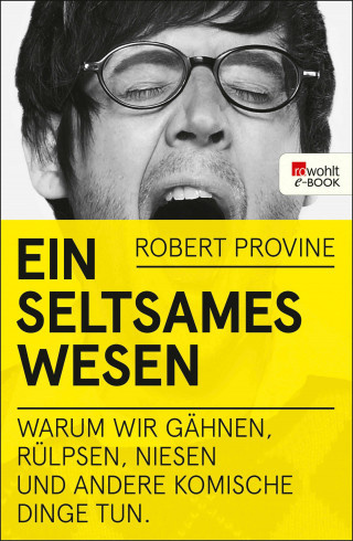 Robert Provine: Ein seltsames Wesen