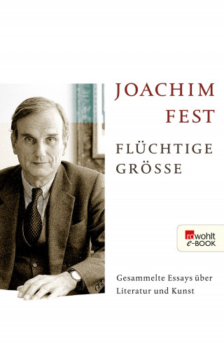 Joachim Fest: Flüchtige Größe