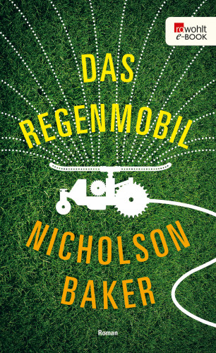 Nicholson Baker: Das Regenmobil