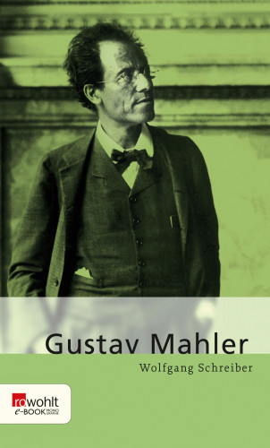 Wolfgang Schreiber: Gustav Mahler