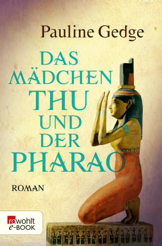 Pauline Gedge: Das Mädchen Thu und der Pharao