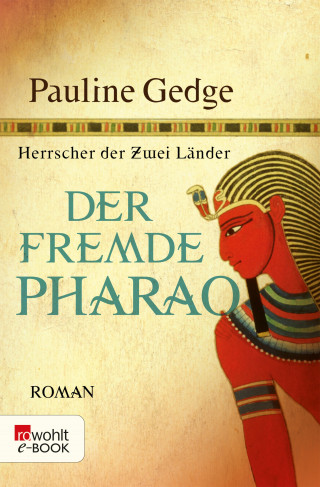 Pauline Gedge: Der fremde Pharao