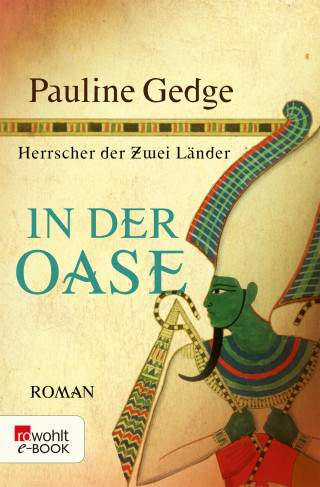 Pauline Gedge: In der Oase