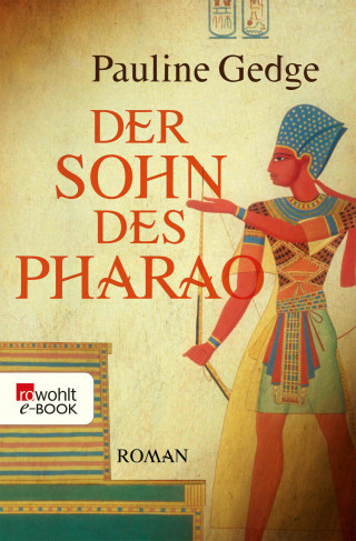 Pauline Gedge: Der Sohn des Pharao
