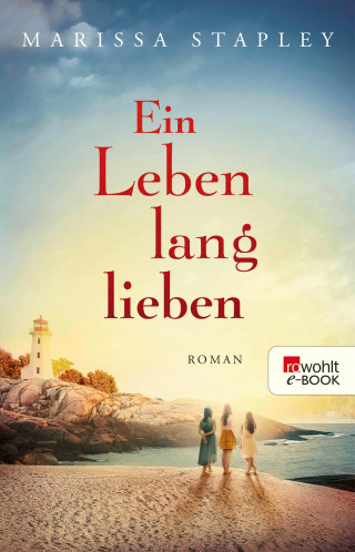 Marissa Stapley: Ein Leben lang lieben