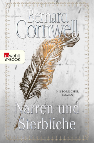 Bernard Cornwell: Narren und Sterbliche