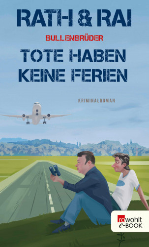 Edgar Rai, Hans Rath: Bullenbrüder: Tote haben keine Ferien