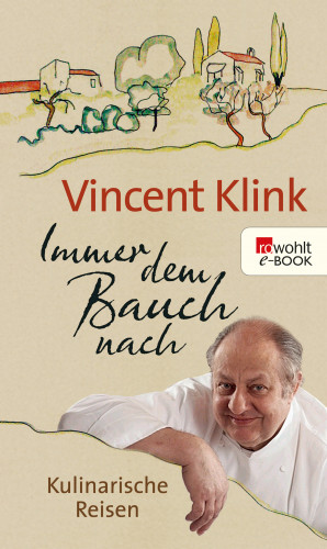Vincent Klink: Immer dem Bauch nach