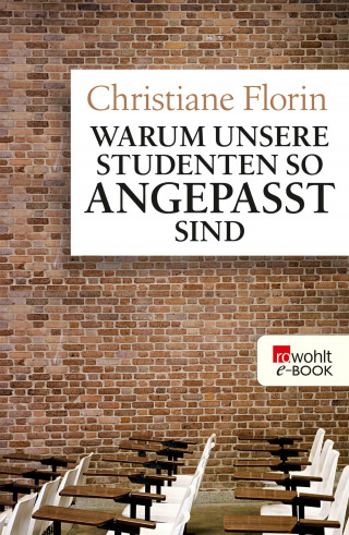 Christiane Florin: Warum unsere Studenten so angepasst sind