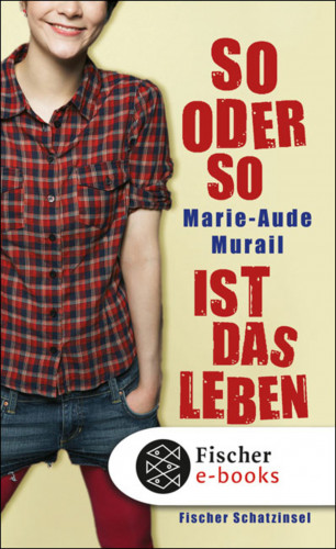 Marie-Aude Murail: So oder so ist das Leben