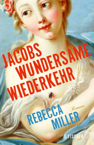 Rebecca Miller: Jacobs wundersame Wiederkehr
