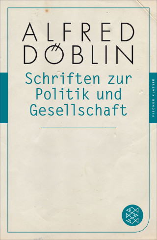 Alfred Döblin: Schriften zur Politik und Gesellschaft