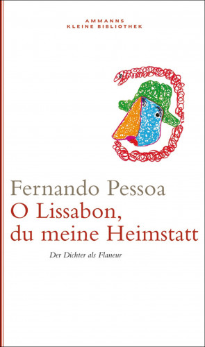 Fernando Pessoa: Oh Lissabon, du meine Heimstatt