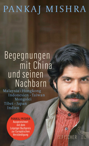 Pankaj Mishra: Begegnungen mit China und seinen Nachbarn