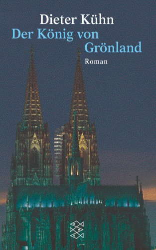 Dieter Kühn: Der König von Grönland