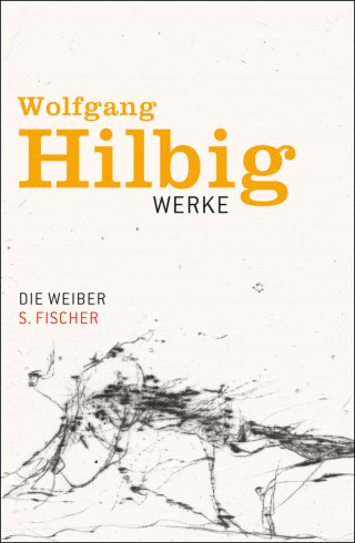 Wolfgang Hilbig: Die Weiber