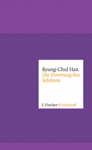 Byung-Chul Han: Die Errettung des Schönen