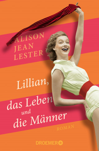 Alison Jean Lester: Lillian, das Leben und die Männer