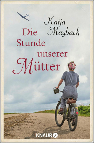 Katja Maybach: Die Stunde unserer Mütter