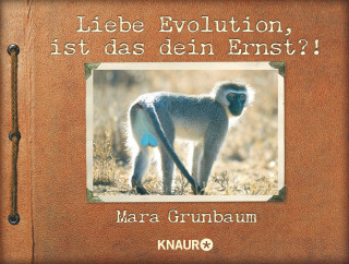 Mara Grunbaum: Liebe Evolution, ist das dein Ernst?!