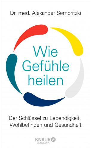 Dr. med. Alexander Sembritzki: Wie Gefühle heilen