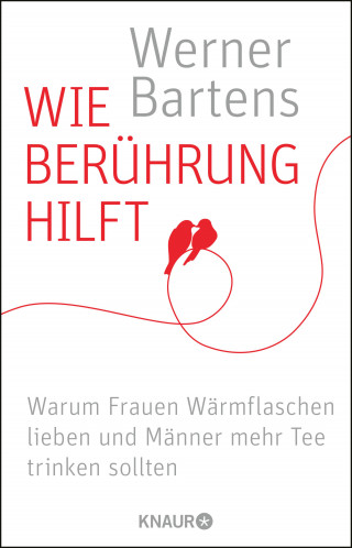 Werner Bartens: Wie Berührung hilft