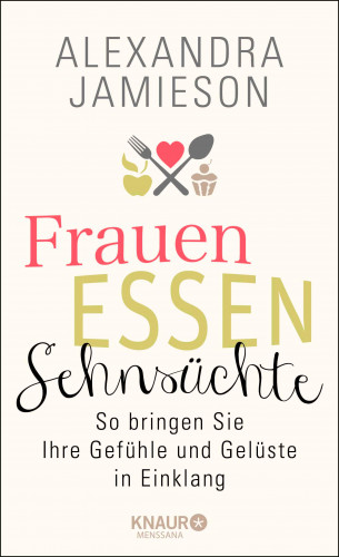 Alexandra Jamieson: Frauen, Essen, Sehnsüchte