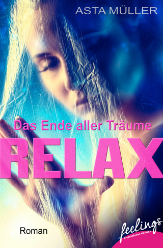 Asta Müller: Relax - Das Ende aller Träume