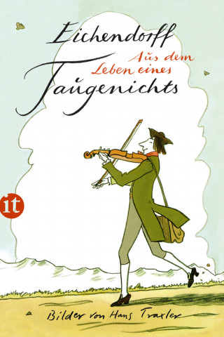 Joseph von Eichendorff: Aus dem Leben eines Taugenichts