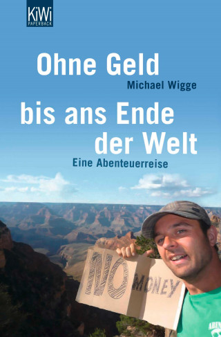 Michael Wigge: Ohne Geld bis ans Ende der Welt