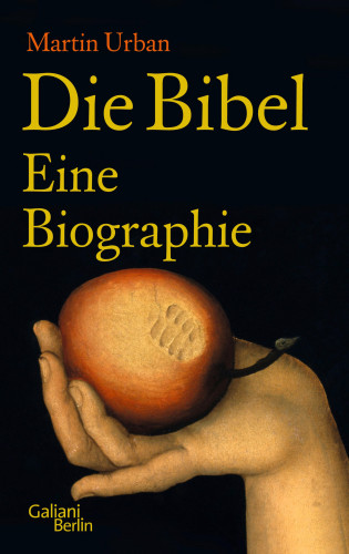 Martin Urban: Die Bibel. Eine Biographie