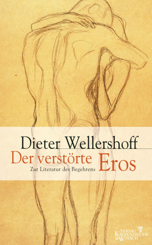 Dieter Wellershoff: Der verstörte Eros