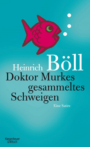 Heinrich Böll: Doktor Murkes gesammeltes Schweigen
