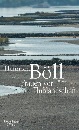 Heinrich Böll: Frauen vor Flusslandschaft