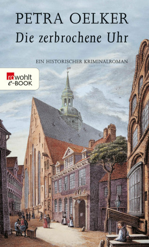 Petra Oelker: Die zerbrochene Uhr