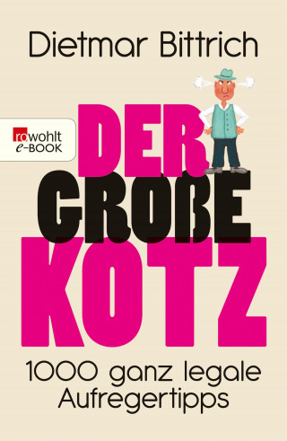 Dietmar Bittrich: Der große Kotz