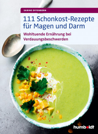 Sabine Offenborn: 111 Schonkost-Rezepte für Magen und Darm