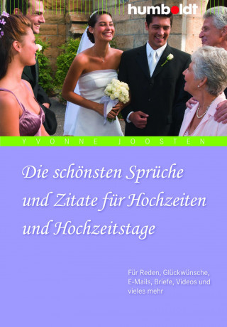 Yvonne Joosten: Die schönsten Sprüche und Zitate für Hochzeiten und Hochzeitstage