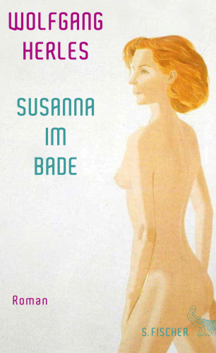 Wolfgang Herles: Susanna im Bade